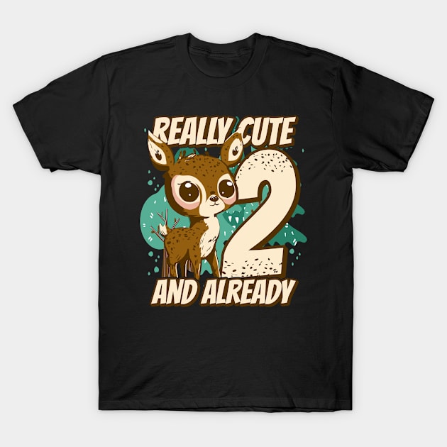 really Cute and already 2 - fawn children birthday T-Shirt by swissles